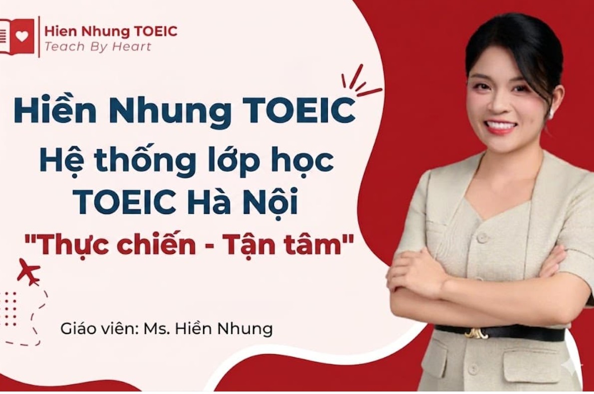 Lớp học TOEIC Hà Nội uy tín - Hiền Nhung TOEIC cùng sĩ tử bứt phá điểm số trong kỳ thi năm 2026?